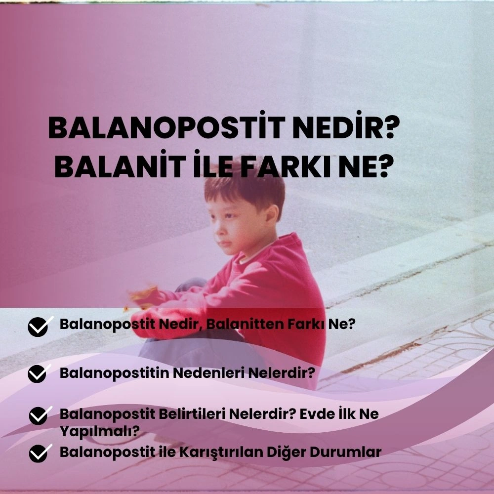 Balanopostit Nedir? Balanit ile Farkı Ne?